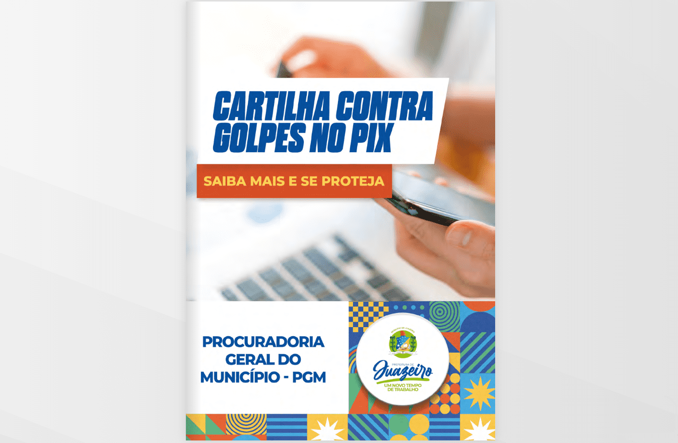 Prefeitura de Juazeiro lança cartilha para ajudar população a se proteger contra golpes no Pix