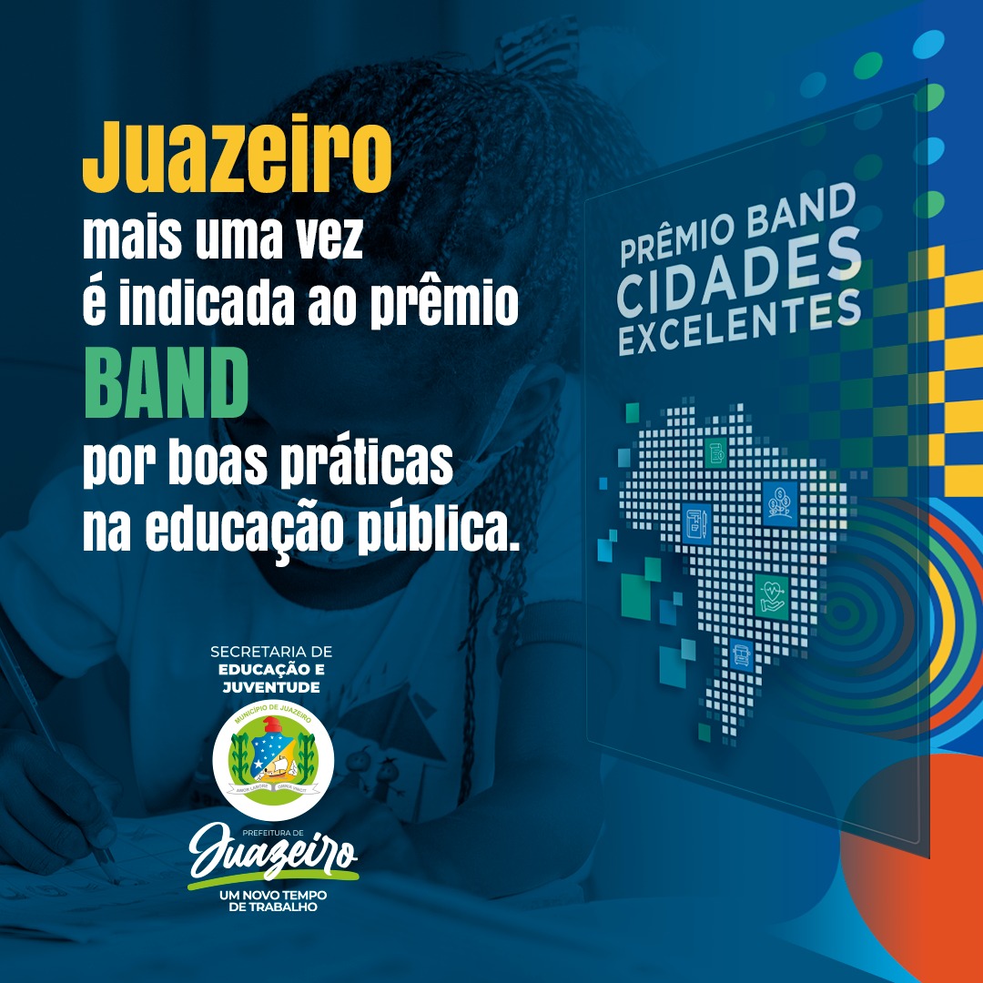 Prefeitura de Juazeiro participa nesta quarta-feira da cerimônia de premiação ‘TV Band Cidades Excelentes’ como município destaque na Educação