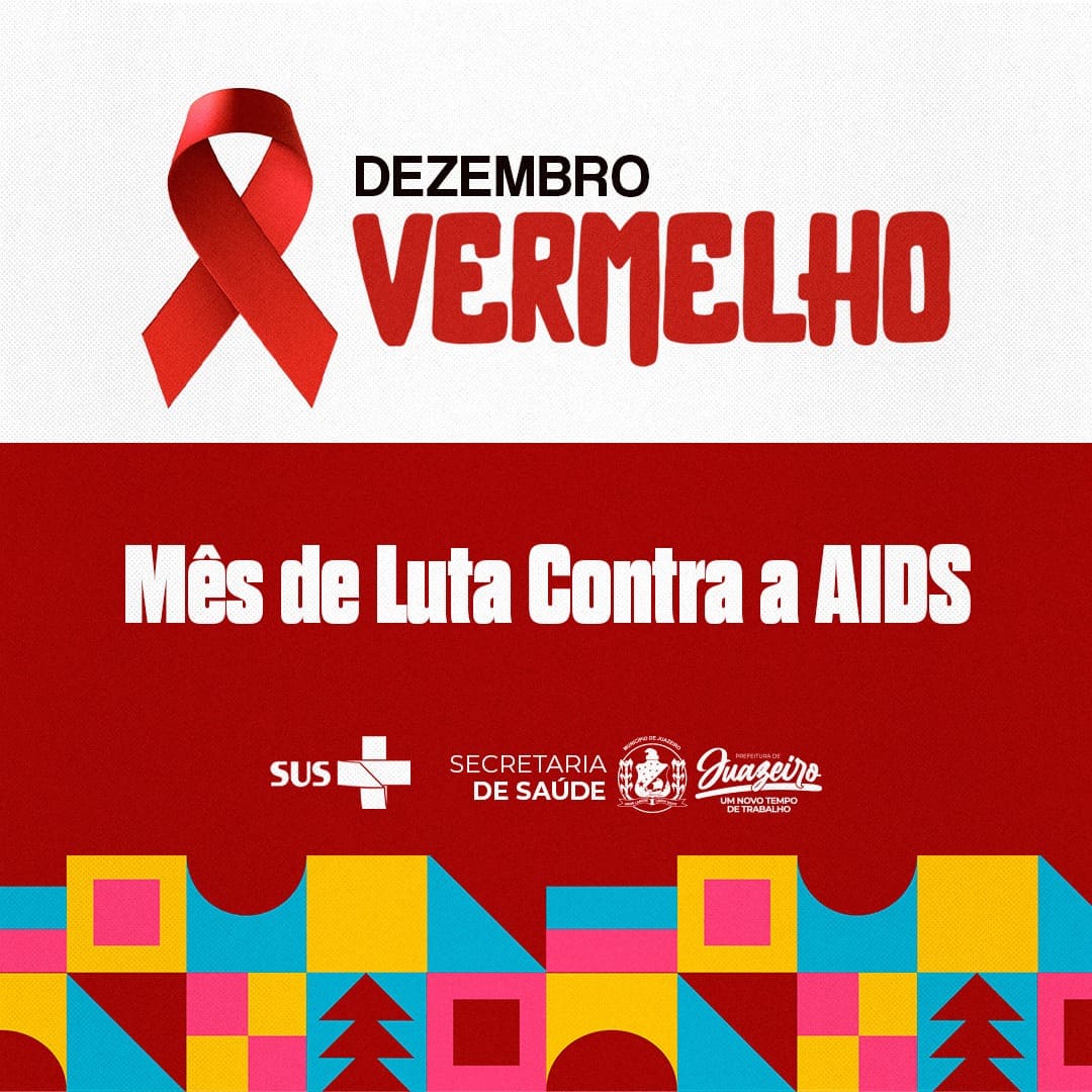 Secretaria de Saúde de Juazeiro chama atenção para campanha ‘Dezembro Vermelho’ e a importância do diagnóstico precoce para HIV