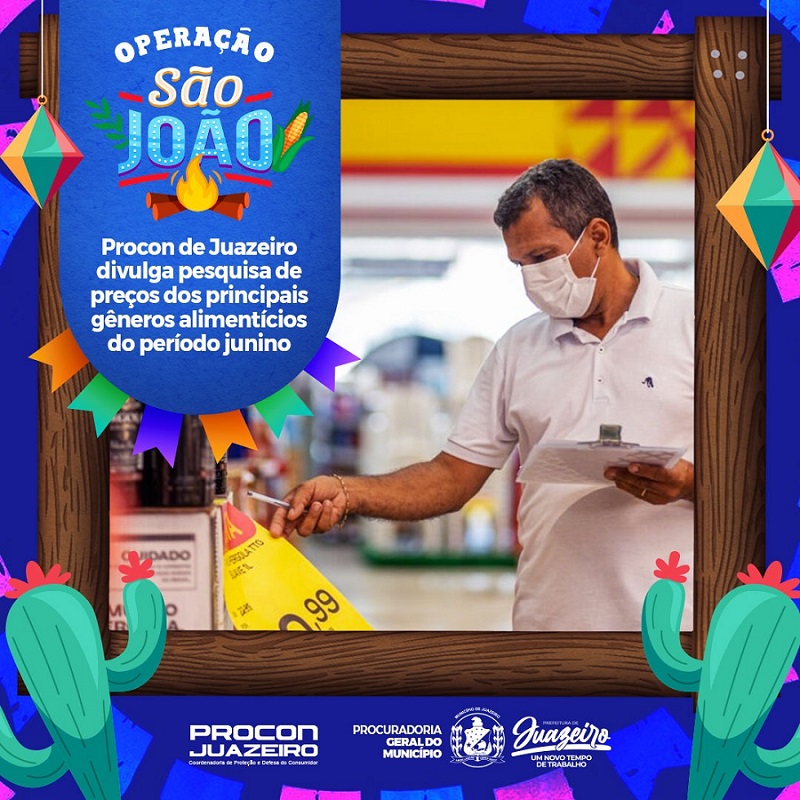 Operação São João: Procon de Juazeiro divulga pesquisa de preços dos principais gêneros alimentícios do período junino   