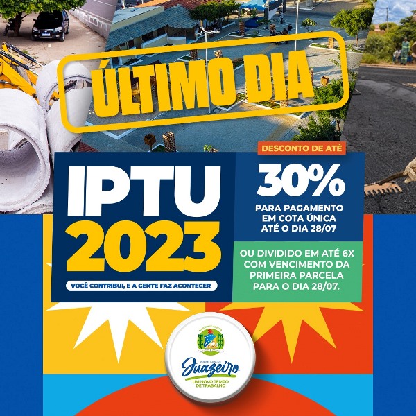 IPTU 2023: Prefeitura de Juazeiro alerta para último dia de pagamento com descontos de até 30% em cota única