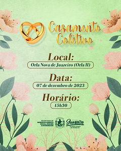 Encerra nesta quarta-feira (25) o prazo para inscrições no Casamento Coletivo da Prefeitura de Juazeiro