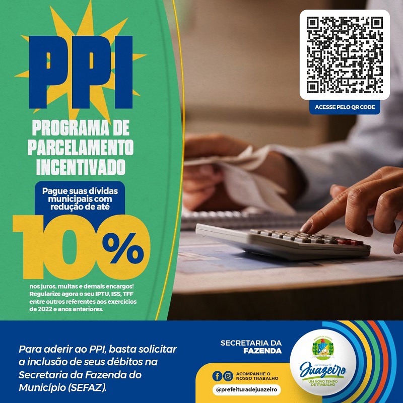 Último dia para os contribuintes de Juazeiro quitarem débitos com descontos de até 100% em juros e multas pelo PPI