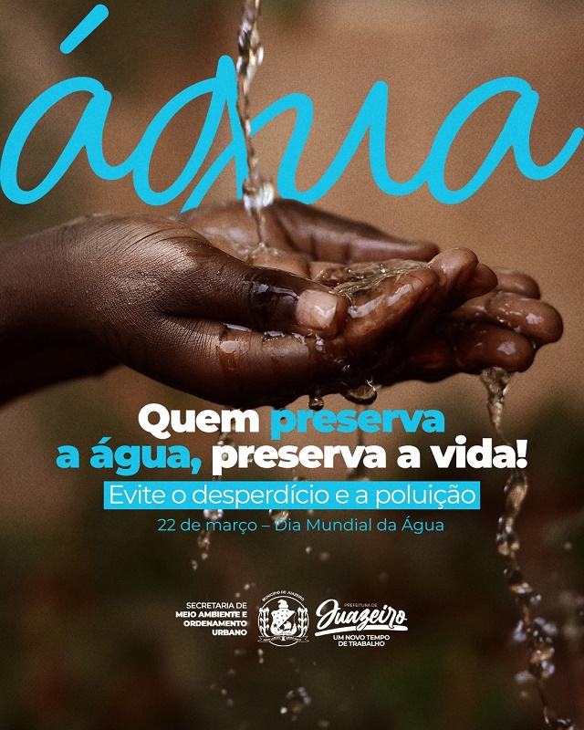 Dia da Água: Prefeitura de Juazeiro reforça importância da preservação da água para o mundo