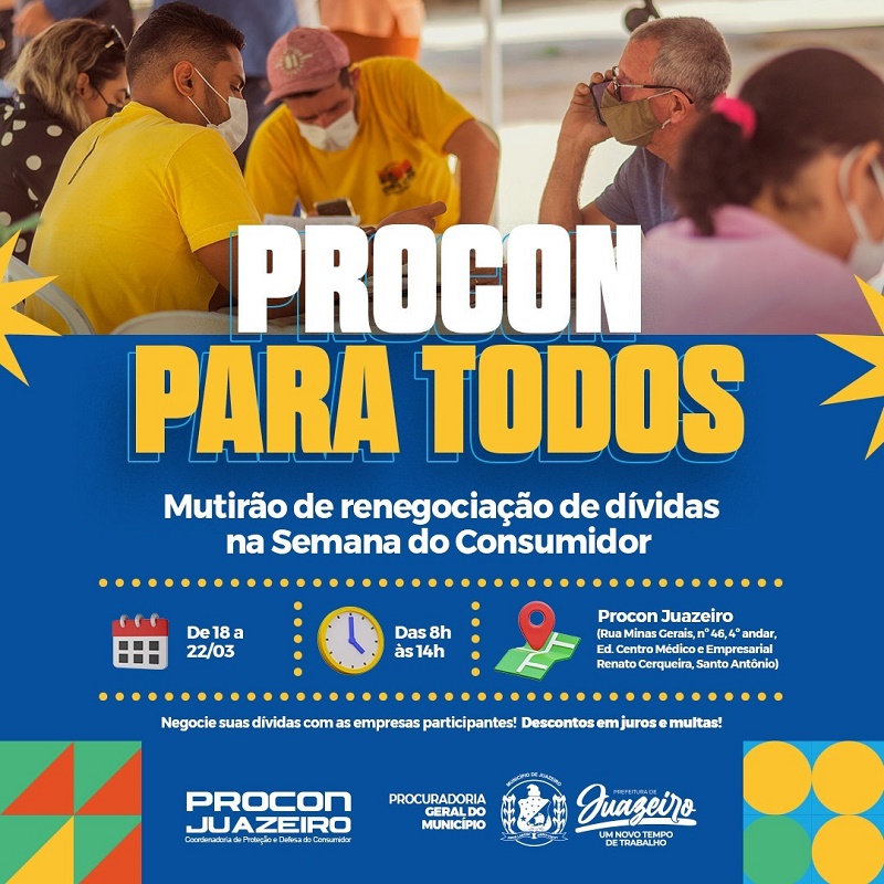 Mês do Consumidor: Procon Juazeiro realizará mutirão de renegociação de dívidas de 18 a 22 de março