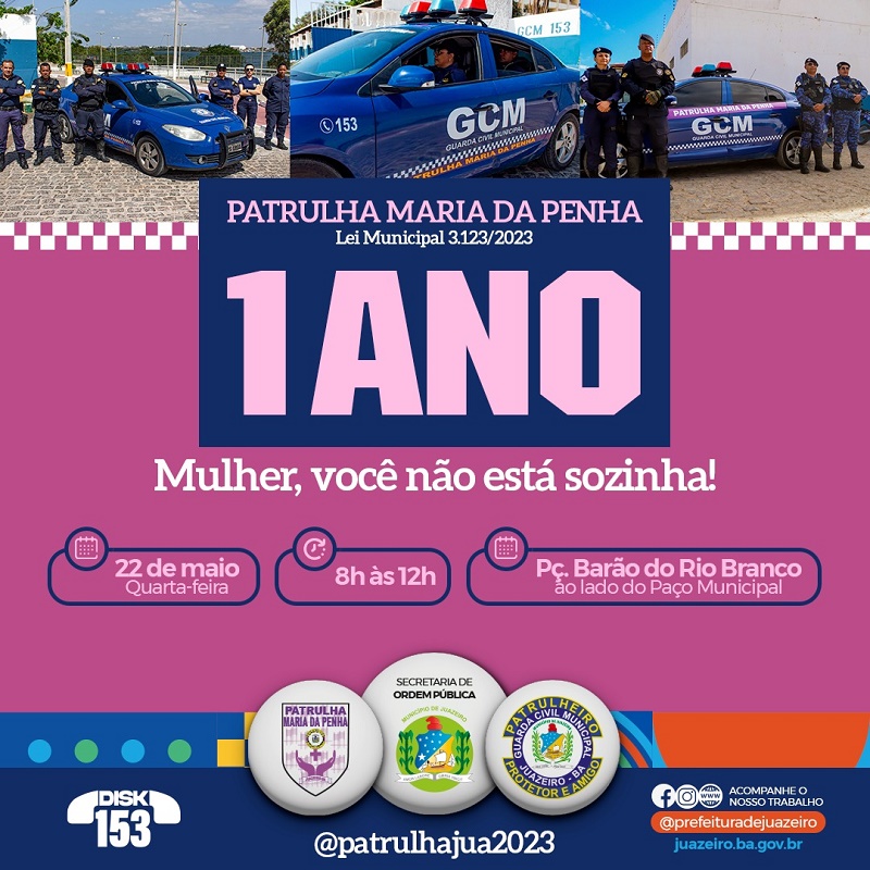 Com o tema “Mulher, Você Não Está Sozinha”, Prefeitura de Juazeiro celebra 1º aniversário da Patrulha Maria da Penha
