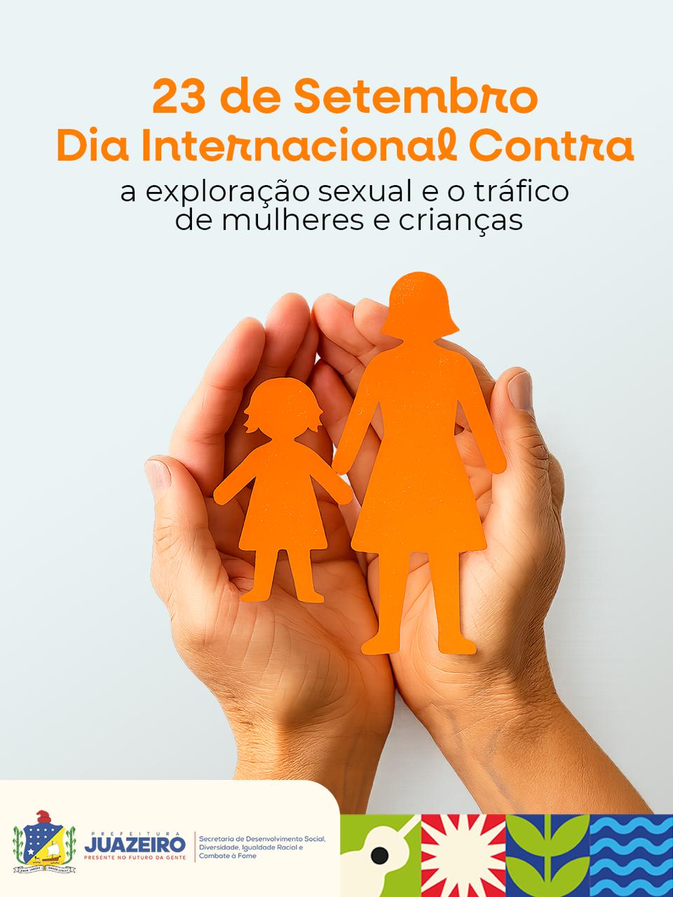 Prefeitura de Juazeiro reforça compromisso no enfrentamento à exploração sexual e ao tráfico de mulheres e crianças