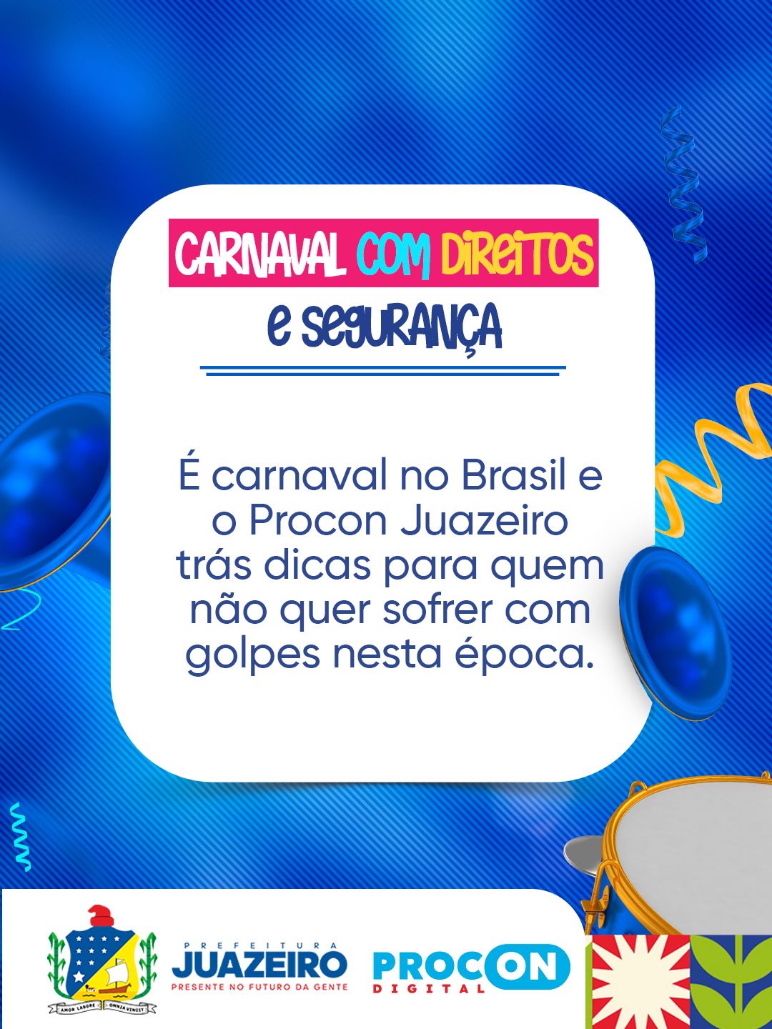 É carnaval no Brasil e o Procon Juazeiro trás dicas para quem não quer sofrer com golpes nesta época